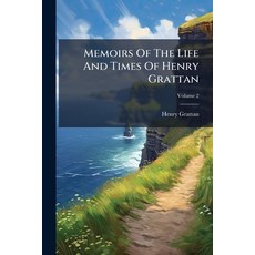 (영문도서)Memoirs Of The Life And Times Of Henry Grattan Paperback, Hutson Street Press, English, 9781024356380
