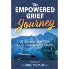 (영문도서)The Empowered Grief Journey Paperback, Chris Mamone, English, 9798993736334
