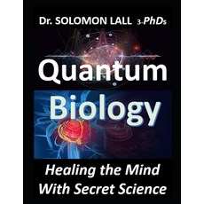 (英文圖書)Quantum Biology: Healing the Mind With Secret Science 平裝版, Independently Published, 英文