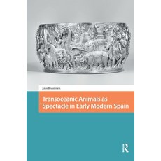 (英文圖書)Transoceanic Animals as Spectacle in Early Modern Spain 平裝版, Routledge, 英文