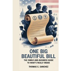 (英文圖書)One Big Beautiful Bill - The Family-and-Business Guide to What's Really Inside.:... 平裝版, Independently Published, 英文