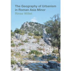 (영문도서)The Geography of Urbanism in Roman Asia Minor Hardcover, English, 9781781798430, Equinox Publishing (UK) English, 9781781798430, Equinox Publishing (UK)