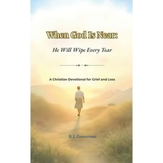 (영문도서)When God Is Near: He Will Wipe Every Tear Paperback, Design Wiz Creations, English, 9798235244986