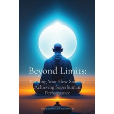 (영문도서) Beyond Limits: Building Your Flow Stack to Achieving Superhuman Performance Paperback, Blake Cahill, English, 9798218298654