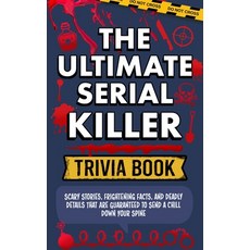 The Ultimate Serial Killer Trivia Book: Scary Stories Frightening Facts and Deadly Details That ar... Paperback, Damian Dark, English, 9781989968611
