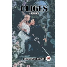 (영문도서) Cliges A Romance Paperback, Double 9 Books, English, 9789360461522