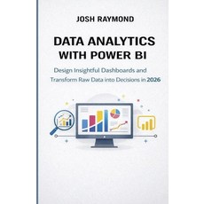 (英文圖書)Data Analytics with Power Bi: Design Insightful Dashboards and Transform Raw Dat... 平裝版, Independently Published, 英文