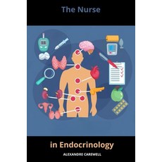 (영문도서) The Nurse in Endocrinology The complete Guide Paperback, Independently Published, English, 9798867658229