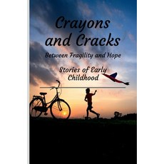 (영문도서)Crayons and Cracks: Stories of Early Childhood - Between Fragility and Hope Paperback, Notion Press, English, 9798901362174