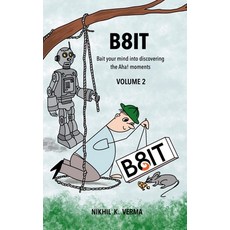 (영문도서) B8IT Volume 2: Bait your mind into discovering the Aha! moments Paperback, Notion Press, English, 9798896105909