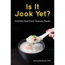 Is It Jook Yet?: Comfort Food From Faraway Places Paperback, Independently Published