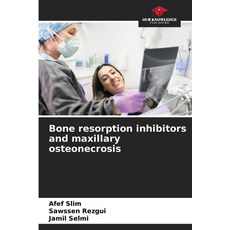 (영문도서)Bone resorption inhibitors and maxillary osteonecrosis Paperback, Our Knowledge Publishing, English, 9786208494230