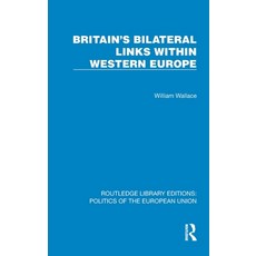 (영문도서)Britain's Bilateral Links Within Western Europe Hardcover, Routledge, English, 9781041096948