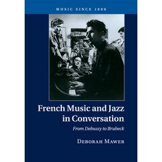 (영문도서) French Music and Jazz in Conversation Paperback, Cambridge University Press, English, 9781316633878