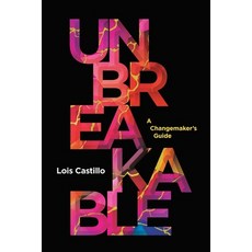 (영문도서)Unbreakable: A Changemaker's Guide Paperback, Archway Publishing, English, 9781665778503