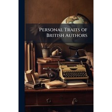(英文圖書)Personal Traits of British Authors: Scott. Hogg. Campbell. Chalmers. Wilson. De... 平裝版, Nabu Press, 英文