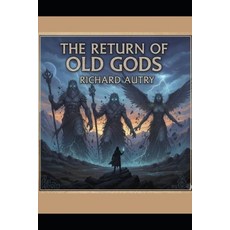 (英文圖書)The Return Of The Old Gods: Scientist discovers tat the old gods are returning 平裝版, Independently Published, English