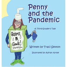 Penny and the Pandemic : A Third Grader's Tale, Traci Sexton