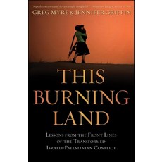 (영문도서) This Burning Land: Lessons from the Front Lines of the Transformed Israeli-Palestinian Conflict Paperback, Trade Paper Press, English, 9781684425662