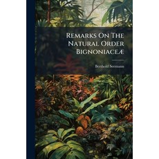 (영문도서)Remarks On The Natural Order BignoniaceÃ] Paperback, Hutson Street Press, English, 9781024769029