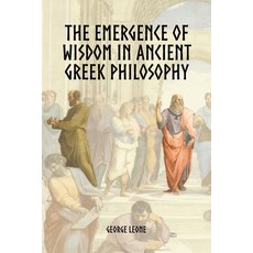 (영문도서)The Emergence of Wisdom in Ancient Greek Philosophy Paperback, Christian Faith Publishing, English, 9798895263884