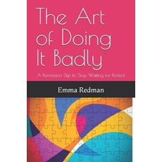 (英文圖書)The Art of Doing It Badly: A Permission Slip to Stop Waiting for Perfect 平裝版, Empowered Publishing, 英文