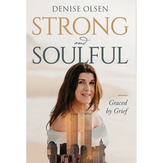 (영문도서) Strong and Soulful: Graced by Grief Hardcover, Manuscripts LLC, English, 9798889261384