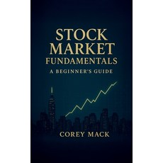 (영문도서)Stock Market Fundamentals A Beginner's Guide Hardcover, Spines, English, 9798899506512