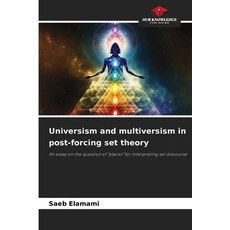 (영문도서) Universism and multiversism in post-forcing set theory Paperback, Our Knowledge Publishing, English, 9786208046880