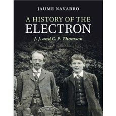 (영문도서) A History of the Electron Paperback, Cambridge University Press, English, 9781108724432