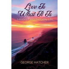 (영문도서)Love Is What It Is Paperback, Casahatcherpress, English, 9798998996764