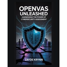 (英文圖書)OpenVAS Unleashed: Harnessing the Power of Cybersecurity Assessment 平裝版, Independently Published, 英文