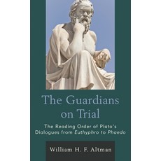 (英文圖書)Guardians on Trial: The Reading Order of Plato's Dialogues from Euthyphro to Phaedo 精裝版, Lexington Books, 英文