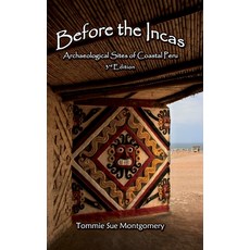 (영문도서) Before the Incas: Archaeological Sites of Coastal Peru Hardcover, Writer Cosmos, English, 9798896040446
