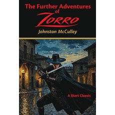 (영문도서)The Further Adventures of Zorro: Adventures of Zorro Book 2 Paperback, Start Publishing Pd, English, 9798880925735