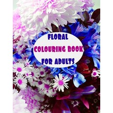 floral colouring book for adults: bloom colouring book Roses tulips orchids... 8.5x11 botanical ... Paperback, Independently Published