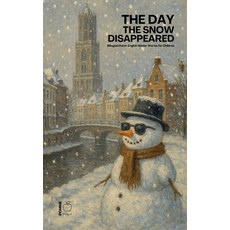 (영문도서)The Day the Snow Disappeared: Bilingual Dutch-English Winter Stories for Children Paperback, Pomme Bilingual, English, 9798232713324