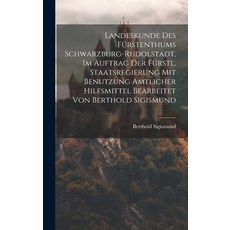 (영문도서) Landeskunde Des Fürstenthums Schwarzburg-rudolstadt Im Auftrag Der Fürstl. Staatsregierung M... Hardcover, Legare Street Press, English, 9781020524387