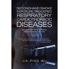 Secondhand Smoke Exposure Triggered Respiratory Cardiothoracic Diseases: Secondhand Smoke Exposure I... Paperback, Partridge Publishing Singapore, English, 9781543762518