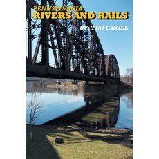 (영문도서) Pennsylvania Rivers and Rails Paperback, Newman Springs, English, 9798893084863