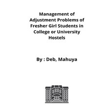 (영문도서) Management of adjustment problems of fresher girl students in college or university hostels Paperback, Shwetabhgangwaryt, English, 9786896647888