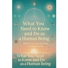 (英文圖書)What You Need to Know and Do as a Human Being: Aligning Your Life with God's Tru... 平裝版, Joseph Ngoma, 英文