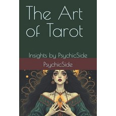 (영문도서) The Art of Tarot: Insights by PsychicSide Paperback, Independently Published, English, 9798307603581