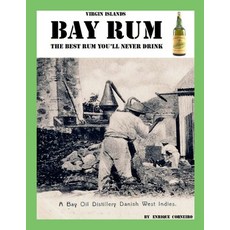 (영문도서) Virgin Islands Bay Rum: The Best Rum You'll Never Drink Paperback, Lulu.com, English, 9781312054851