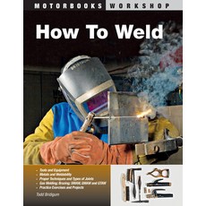 How to Weld Paperback, Motorbooks International, English, 9780760331743