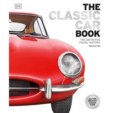 The Classic Car Book : The Definitive Visual History, Dorling Kindersley Ltd.