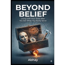 (英文圖書)Beyond Belief: Living with Your Tools After You See What You Really Serve 平裝版, Independently Published, 英文