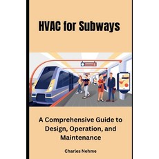 (영문도서) HVAC for Subways: A Comprehensive Guide to Design Operation and Maintenance Paperback, Independently Published, English, 9798878601870