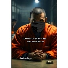 (영문도서)200 Prison Scenarios: What Would You Do? Paperback, Independently Published, English, 9798184368870