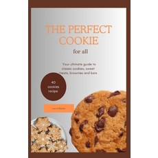 (영문도서) The perfect cookies for all: The ultimate guide to classic cookies sweet treats brownies an... Paperback, Independently Published, English, 9798871565001